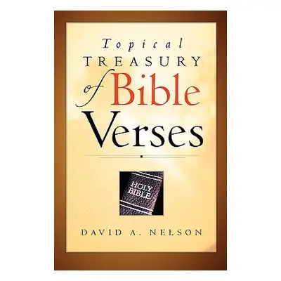 "Topical Treasury of Bible Verses" - "" ("Nelson David A.")(Paperback)