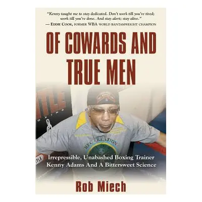 "Of Cowards and True Men" - "" ("Miech Rob")(Paperback)