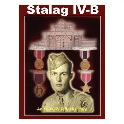 "Stalag IV-B: An Ex-POW Tells His Story" - "" ("Ishee A. W.")(Pevná vazba)