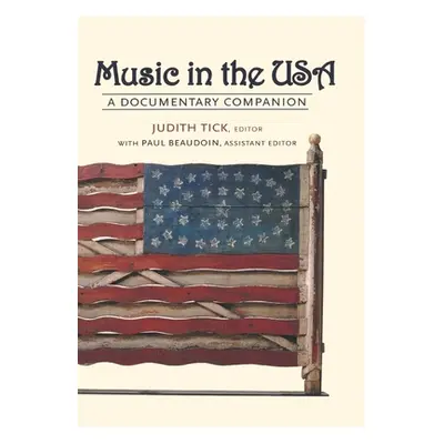 "Music in the USA: A Documentary Companion" - "" ("Tick Judith")(Paperback)