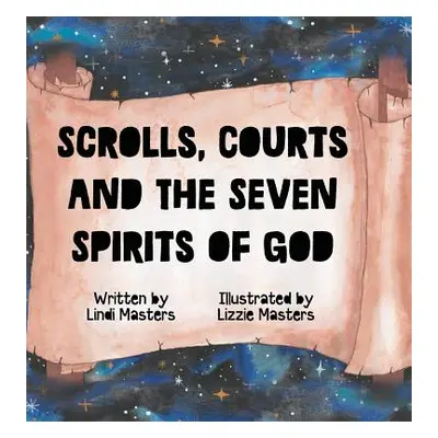 "Scrolls, courts and the seven spirits of God" - "" ("Masters Lindi")(Pevná vazba)