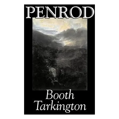 "Penrod by Booth Tarkington, Fiction, Political, Literary, Classics" - "" ("Tarkington Booth")(P