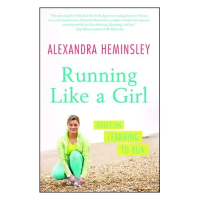 "Running Like a Girl: Notes on Learning to Run" - "" ("Heminsley Alexandra")(Paperback)