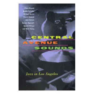 "Central Avenue Sounds: Jazz in Los Angeles" - "" ("Bryant Clora")(Paperback)