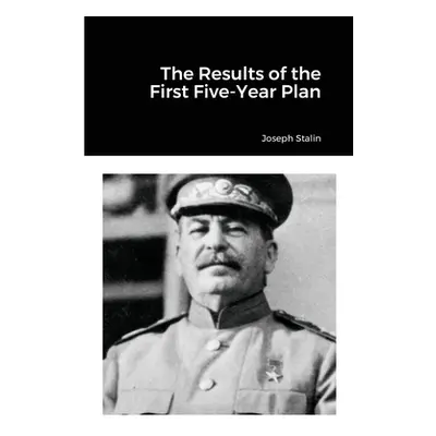 "The Results of the First Five-Year Plan" - "" ("Stalin Joseph")(Paperback)