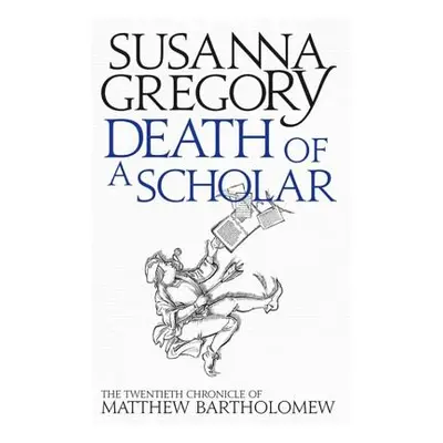 "Death of a Scholar: The Twentieth Chronicle of Matthew Bartholomew" - "" ("Gregory Susanna")(Pa