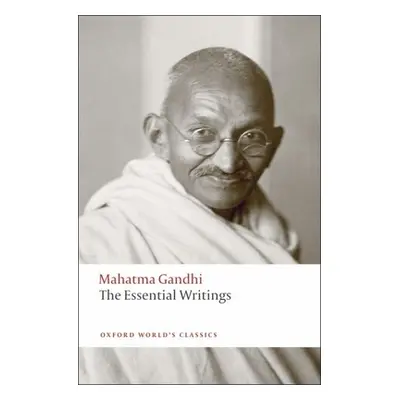 "The Essential Writings" - "" ("Gandhi Mahatma")(Paperback)