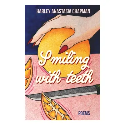 "Smiling with Teeth" - "" ("Chapman Harley Anastasia")(Paperback)