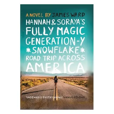 "Hannah and Soraya's Fully Magic Generation-Y *Snowflake* Road Trip across America" - "" ("Ward 