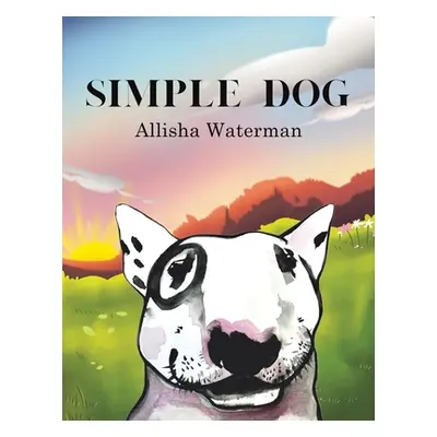 "Simple Dog" - "" ("Waterman Allisha")(Paperback)