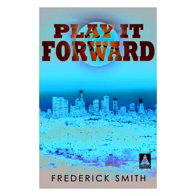 "Play It Forward" - "" ("Smith Frederick")(Paperback)