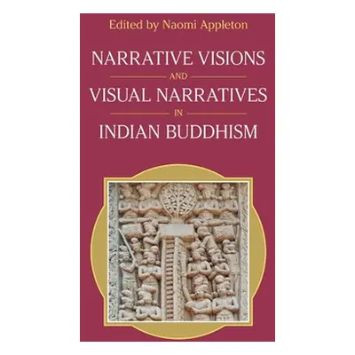 "Narrative Visions and Visual Narratives in Indian Buddhism" - "" ("Equinox Publishing")(Pevná v