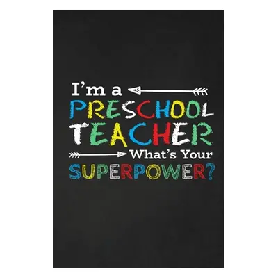 "I'm A Preschool Teacher What's Your Superpower?: Thank you gift for teacher Great for Teacher A