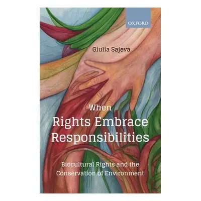 "When Rights Embrace Responsibilities: Biocultural Rights and the Conservation of Environment" -