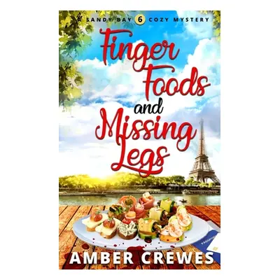 "Finger Foods and Missing Legs" - "" ("Crewes Amber")(Paperback)