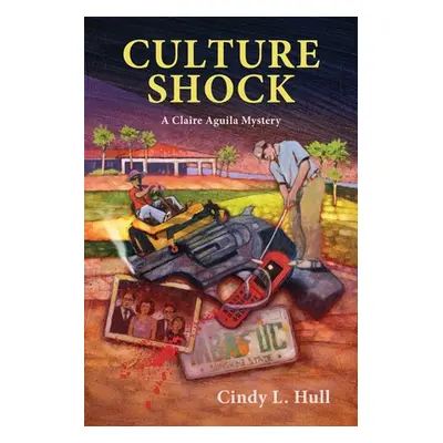 "Culture Shock: A Claire Aquila Mystery" - "" ("Hull Cindy L.")(Paperback)