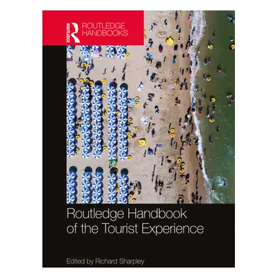 "Routledge Handbook of the Tourist Experience" - "" ("Sharpley Richard")(Pevná vazba)