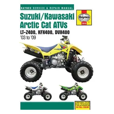 "Suzuki/Kawasaki Artic Cat Atvs 2003 to 2009: Lt-Z400, Kfx400, Dvx400" - "" ("Editors of Haynes 