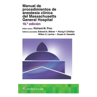 "Manual de Procedimientos de Anestesia Clnica del Massachusetts General Hospital" - "" ("Pino Ri