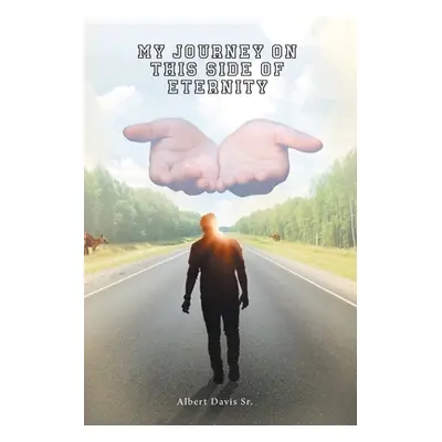 "My Journey on This Side of Eternity" - "" ("Davis Albert Sr.")(Paperback)