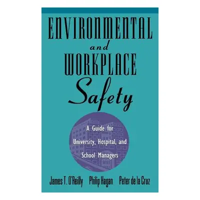 "Environmental and Workplace Safety: A Guide for University, Hospital, and School Managers" - ""