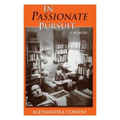 "In Passionate Pursuit: A Memoir" - "" ("Comini Alessandra")(Paperback)