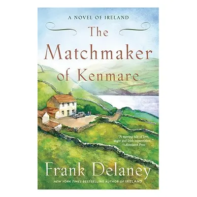 "The Matchmaker of Kenmare: A Novel of Ireland" - "" ("Delaney Frank")(Paperback)