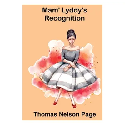 "Mam' Lyddy's Recognition" - "" ("Nelson Page Thomas")(Paperback)