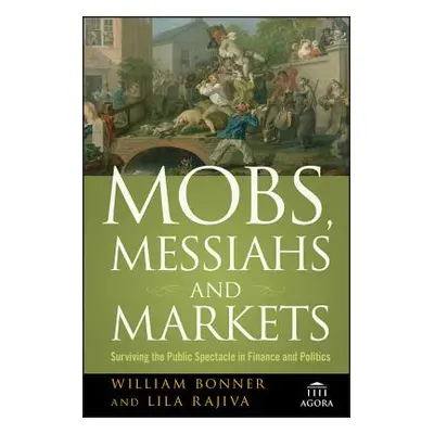 "Mobs, Messiahs, Markets P" - "" ("Bonner William")(Paperback)