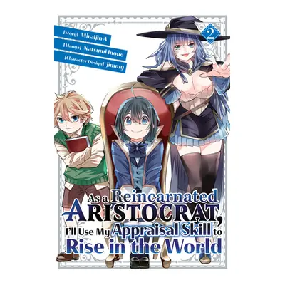 "As a Reincarnated Aristocrat, I'll Use My Appraisal Skill to Rise in the World 2 (Manga)" - "" 