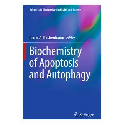 "Biochemistry of Apoptosis and Autophagy" - "" ("Kirshenbaum Lorrie A.")(Paperback)