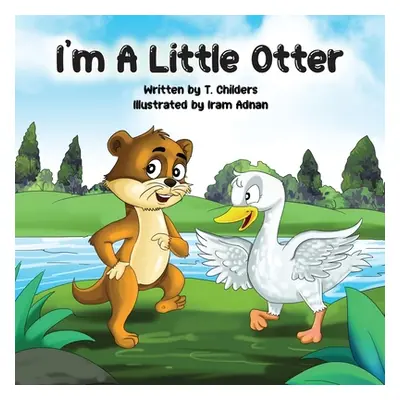 "I'm A Little Otter" - "" ("Childers T.")(Paperback)