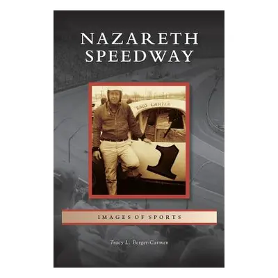 "Nazareth Speedway" - "" ("Berger-Carmen Tracy L.")(Pevná vazba)