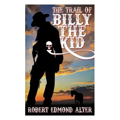 "The Trail of Billy the Kid" - "" ("Alter Robert Edmond")(Paperback)