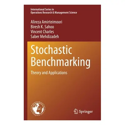 "Stochastic Benchmarking: Theory and Applications" - "" ("Amirteimoori Alireza")(Paperback)