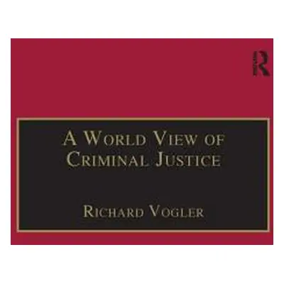 "A World View of Criminal Justice" - "" ("Vogler Richard")(Paperback)