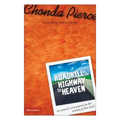 "Roadkill on the Highway to Heaven" - "" ("Pierce Chonda")(Paperback)