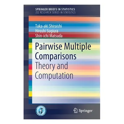 "Pairwise Multiple Comparisons: Theory and Computation" - "" ("Shiraishi Taka-Aki")(Paperback)