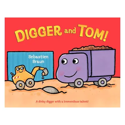 "Digger and Tom!" - "" ("Braun Sebastien")(Pevná vazba)