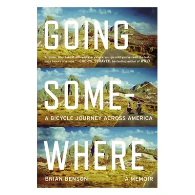 "Going Somewhere" - "A Bicycle Journey Across America" ("Benson Brian")(Paperback / softback)