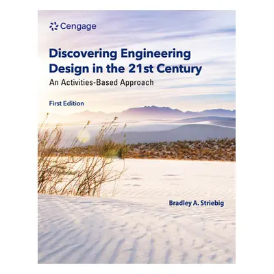 "Discovering Engineering Design in the 21st Century: An Activities-Based Approach" - "" ("Strieb