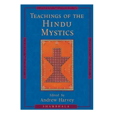 "Teachings of the Hindu Mystics" - "" ("Harvey Andrew")(Paperback)