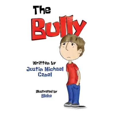 "The Bully" - "" ("Canel Justin Michael")(Paperback)