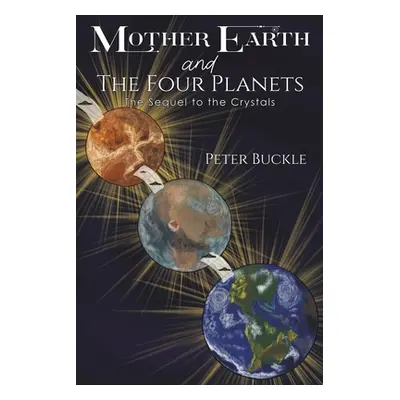 "Mother Earth and The Four Planets" - "" ("Buckle Peter")(Paperback)