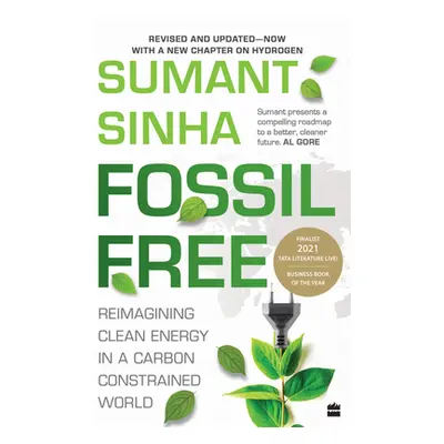 "Fossil Free: Reimagining Clean Energy in a Carbon-Constrained World" - "" ("Sinha Sumant")(Pape