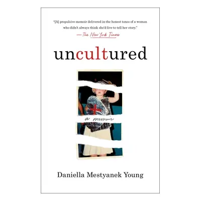 "Uncultured: A Memoir" - "" ("Young Daniella Mestyanek")(Paperback)