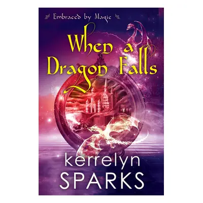 "When a Dragon Falls" - "" ("Sparks Kerrelyn")(Paperback)