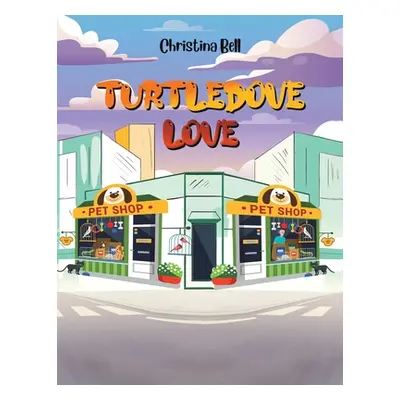 "Turtledove Love" - "" ("Bell Christina")(Paperback)