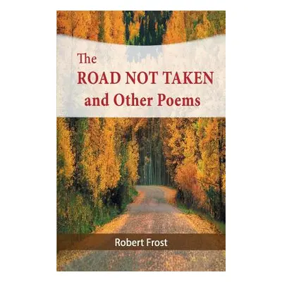 "The Road Not Taken and Other Poems" - "" ("Frost Robert")(Paperback)