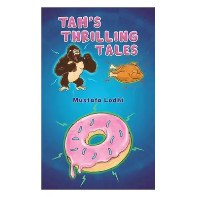 "TAM's Thrilling Tales" - "" ("Lodhi Mustafa")(Paperback)